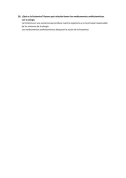 20. ¿Qué es la histamina? Razona qué relación tienen los medicamentos antihistamínicos 
con la alergia
La histamina es una su