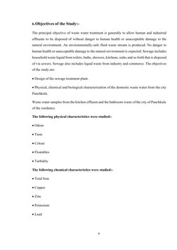 9 
 
6. Objectives of the Study:- 
 
The principal objective of waste water treatment is generally to allow human and indus