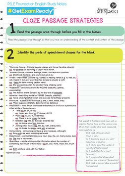 PSLE Foundation English Study Notes
CLOZE PASSAGE STRATEGIES
Read the passage once through before you fill in the blanks
Read