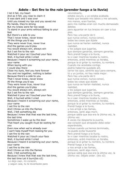 Adele – Set fire to the rain (prender fuego a la lluvia)
I let it fall, my heart
And as it fell, you rose to claim it
It was