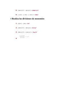 5  (18x 3y2z5) · (6x 3yz2) =108x 6y3z7
6  (−2x 3) · (−5x) · (−3x 2) =−30x 6
4 Realiza las divisiones de monomios
1  (12x 3) :