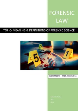 FORENSIC 
LAW  
Aakanksha Kochar 
1/15 
SEC-A  
TOPIC- MEANING & DEFINITIONS OF FORENSIC SCIENCE 
SUBMITTED TO -  PROF.