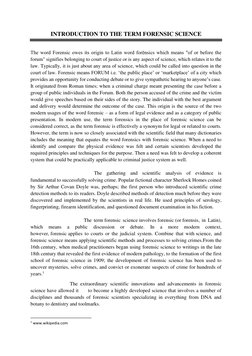 INTRODUCTION TO THE TERM FORENSIC SCIENCE 
 
The word Forensic owes its origin to Latin word forēnsics which means "of or bef