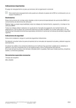 ES/3
 
Juego de reequipamiento n.º: 63 12 9 416 523 / para el resto, véase la cubierta
N.º de EBA: 01 29 9 416 445
Actualiz