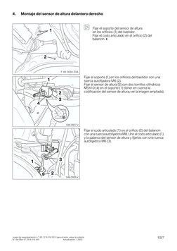 ES/7
 
Juego de reequipamiento n.º: 63 12 9 416 523 / para el resto, véase la cubierta
N.º de EBA: 01 29 9 416 445
Actualiz