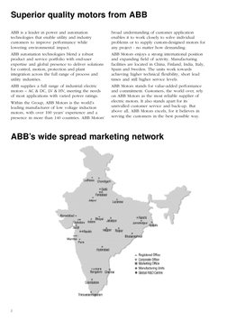 2
Superior quality motors from ABB
ABB is a leader in power and automation
technologies that enable utility and industry
cust