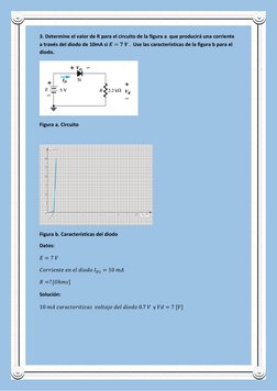 3. Determine el valor de R para el circuito de la figura a  que producirá una corriente 
a través del diodo de 10mA si 𝑬𝑬= 