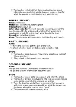 3) The teacher tells that their listening text is also about 
internet usage and s/he wants students to guess that for 
what
