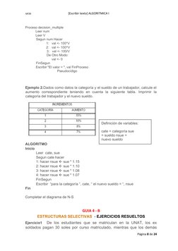 ucss 
[Escribir texto] ALGORITMICA I 
 
Proceso decision_multiple 
 
Leer num 
 
Leer V 
Segun num Hacer 
 
1:   val <- 100*V