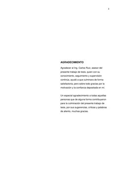 ii 
 
 
 
 
 
 
 
 
 
 
 
 
 
 
 
 
AGRADECIMIENTO 
 
Agradecer al Ing. Carlos Ruiz, asesor del 
presente trabajo de tesis, q