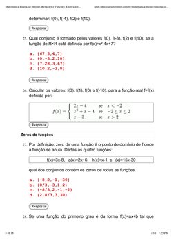 determinar: f(0), f(-4), f(2) e f(10).
Resposta
Qual conjunto é formado pelos valores f(0), f(-3), f(2) e f(10), se a
função