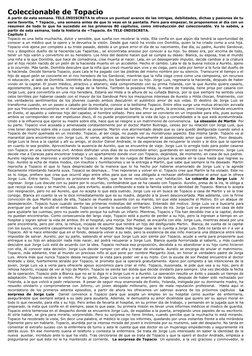 Coleccionable de Topacio
A partir de esta semana. TELE.INDISCRETA te ofrece un puntual avance de las intrigas, debilidades, d