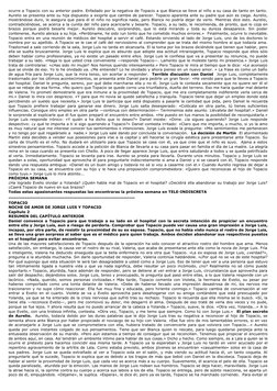 ocurre a Topacio con su anterior padre. Enfadado por la negativa de Topacio a que Blanca se lleve al niño a su casa de tanto