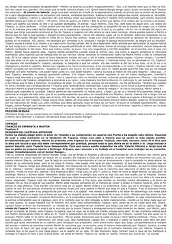 así, tengo más oportunidades de ganármela? —Martín se acaricia la cicatriz maquinalmente—. Eso, y al hacerle creer que su hij