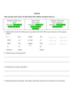 ESL / EFL RESOUR CES 
Clothes
We use the verb 'wear' to talk about the clothes someone has on.
Present simple form
'wear'
Exa