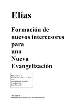 Elías
Formación de 
nuevos intercesores
para 
una 
Nueva 
Evangelización
Elaborado por:
Comunidad  Siervos  de  Cristo
Vivo
M