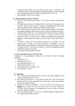 instrucciones del Señor. Los dos entran en una cueva en el Horeb y allí
escuchan al Señor. Ambos desaparecen misteriosamente,