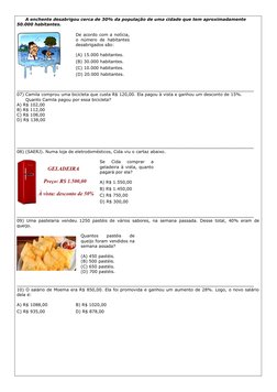 A enchente desabrigou cerca de 30% da população de uma cidade que tem aproximadamente 
50.000 habitantes. 
De acordo co