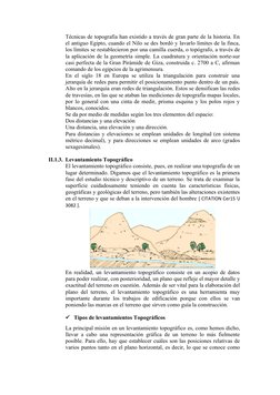 Técnicas de topografía han existido a través de gran parte de la historia. En
el antiguo Egipto, cuando el Nilo se des bordó