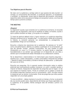Tus Objetivos para la Reunión 
Sé claro con tu audiencia y contigo sobre lo que quieres de esta reunión: un 
consejo, su cono