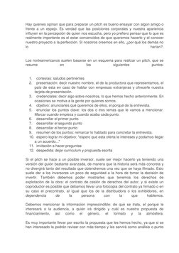 Hay quienes opinan que para preparar un pitch es bueno ensayar con algún amigo o 
frente a un espejo. Es verdad que las posic
