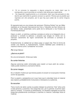 4. 
Si no conoces la respuesta a alguna pregunta es mejor decir que lo 
averiguarás y que te pondrás en contacto más tarde pa