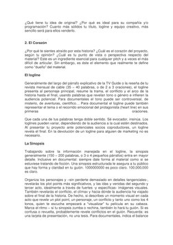 ¿Qué tiene tu idea de original? ¿Por qué es ideal para su compañía y/o 
programación? Cuanto más sólidos tu título, logline y