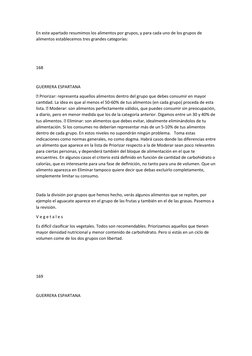 En este apartado resumimos los alimentos por grupos, y para cada uno de los grupos de 
alimentos establecemos tres grandes ca
