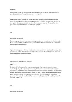 G r a s a s 
Dentro de las grasas, los alimentos más recomendables son los huevos (principalmente la 
yema), aguacates, aceit