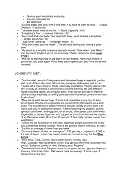 • 
Nurture your friendships every day 
• 
Live an unhurried life 
• 
Be optimistic” 
• 
“Eat and sleep, and you’ll live a lon