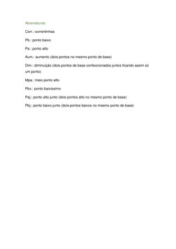 Abreviaturas: 
Corr.: correntinhas 
Pb.: ponto baixo 
Pa.: ponto alto 
Aum.: aumento (dois pontos no mesmo ponto de base) 
Di