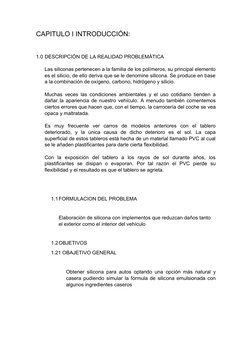 CAPITULO I INTRODUCCIÓN:
1.0 DESCRIPCIÓN DE LA REALIDAD PROBLEMÁTICA
Las siliconas pertenecen a la familia de los polímeros,