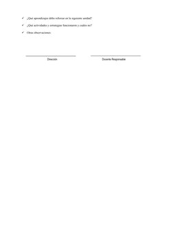 
¿Qué aprendizajes debo reforzar en la siguiente unidad?

¿Qué actividades y estrategias funcionaron y cuáles no?

Otras o