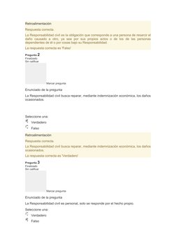 Retroalimentación
Respuesta correcta.
La Responsabilidad civil es la obligación que corresponde a una persona de resarcir el