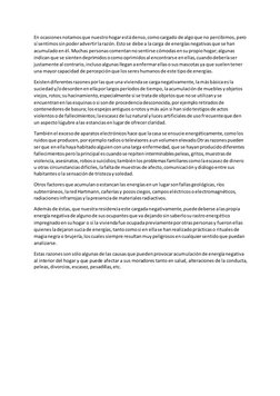 En ocasiones notamos que nuestro hogar está denso, como cargado de algo que no percibimos, pero 
sí sentimos sin poder advert