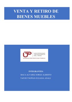             
VENTA Y RETIRO DE
BIENES MUEBLES
INTEGRANTES:
BACA ALVAREZ JORGE ALBERTO
TAFUR YNOÑAN JULIANA ANALI
