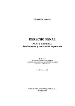 GÜNTHERJAKOBS
DERECHO PENAL
PARTE GENERAL 
Fundamentos y teoría de la imputación
Traducción:
JOAQUIN CUELLO CONTRERAS 
JOSE L