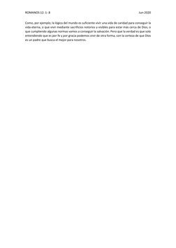 ROMANOS 12: 1- 8 
 
Jun-2020 
Como, por ejemplo, la lógica del mundo es suficiente vivir una vida de caridad para conseguir l