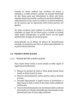 Cuando se desea realizar una escritura de textos o 
rotulados, se debe primero realizar un trazado horizontal 
de dos l