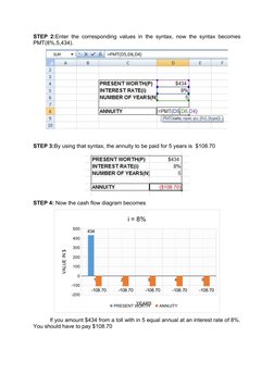 STEP 2:Enter the corresponding values in the syntax, now the syntax becomes
PMT(8%,5,434).
STEP 3:By using that syntax, the a