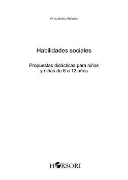 1 
 
 
Mª JOSÉ BUJ PEREDA 
 
 
 
 
 
 
 
 
 
 
Habilidades sociales 
 
 
Propuestas didácticas para niños 
y niñas de 6 a