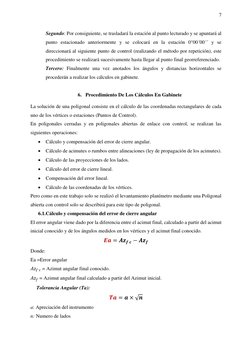 7 
 
Segundo: Por consiguiente, se trasladará la estación al punto lecturado y se apuntará al 
punto estacionado anteriorment
