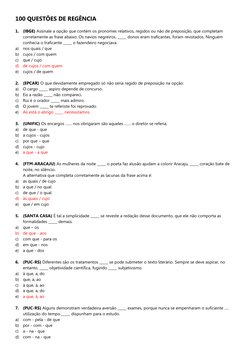 100 QUESTÕES DE REGÊNCIA
1.
(IBGE) Assinale a opção que contém os pronomes relativos, regidos ou não de preposição, que compl