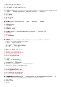 c)
para o - no - de - com - pelos - a 
d)
ao - pelo - do - por - sobre - em 
e)
e) do - para o - no - para - para com os - no