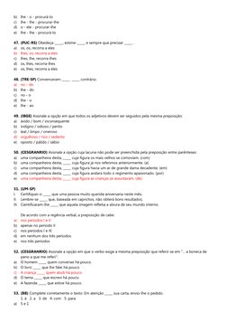 b)
lhe - o - procurá-lo 
c)
lhe - lhe - procurar-lhe 
d)
o - ele - procurar-lhe 
e)
lhe - lhe - procurá-lo 
47. (PUC-RS) Obed