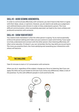 9
In order to communicate effectively with someone, you don’t have to like them or agree 
with their ideas, values, or opinio