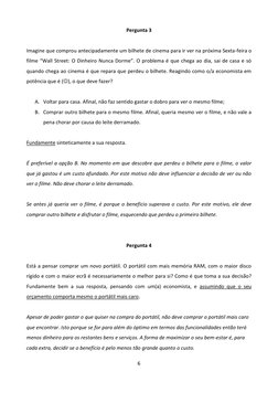 6 
 
Pergunta 3 
 
Imagine que comprou antecipadamente um bilhete de cinema para ir ver na próxima Sexta-feira o 
filme “Wa