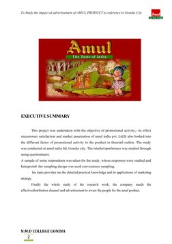 2
To Study the impact of advertisement of AMUL PRODUCT to reference to Gondia City
EXECUTIVE SUMMARY
This project was underta