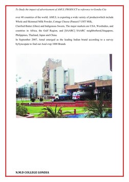 To Study the impact of advertisement of AMUL PRODUCT to reference to Gondia City
over 40 countries of the world. AMUL is expo