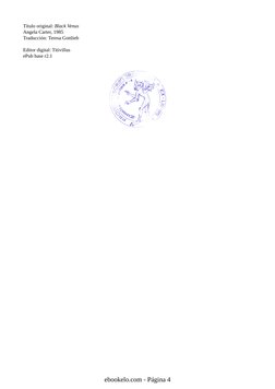 Título original: Black Venus
Angela Carter, 1985
Traducción: Teresa Gottlieb
 
Editor digital: Titivillus
ePub base r2.1
eboo